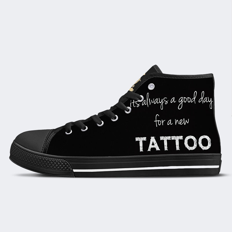 Unisex It's Always A Good Day For A New Tattoo Print - High Top Canvas