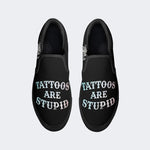 Unisex Tattoos Are Stupid Print - Slip On Shoes