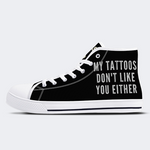 Unisex My Tattoos Don't Like Your Either Print - High Top Canvas