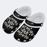 Unisex Tattoos Are Stupid Print - Fur Lined Slippers/Sandals