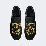 Unisex Tattoos Are Stupid Print - Slip On Shoes