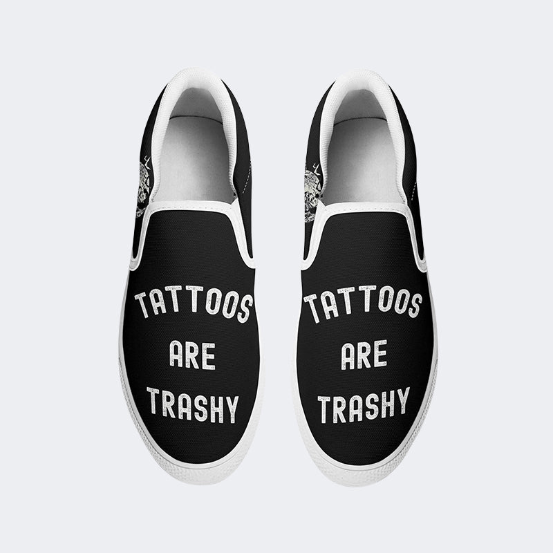 Unisex Tattoos Are Trashy Print - Slip On Shoes