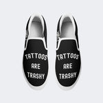 Unisex Tattoos Are Trashy Print - Slip On Shoes