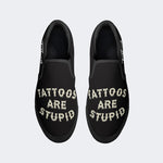 Tattoos Are Stupid Print - Slip On Shoes